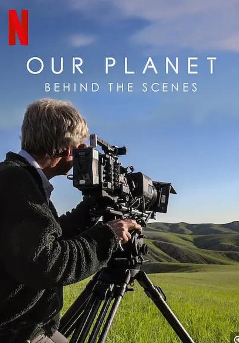 Netflix.我们的星球：镜头背后.Our.Planet.Behind.The.Scenes.2019.WEB-DL.720P.X264.AAC-NCCX